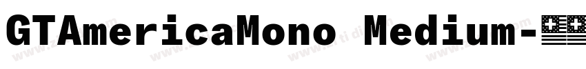 GTAmericaMono Medium字体转换